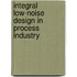 Integral low-noise design in process industry