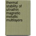 Thermal stability of ultrathin magnetic metallic multilayers