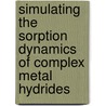 Simulating the sorption dynamics of complex metal hydrides door J.G.O. Ojwang
