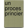 Un proces princier by N. Vaessen