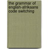 The grammar of English-Afrikaans code switching door O. van Dulm