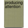 Producing Attention door R. Laermans