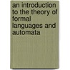 An Introduction to the Theory of Formal Languages and Automata door W.J.M. Levelt