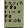 Beauty is in the brain of the beholder by Dick Swaab