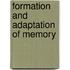Formation and Adaptation of Memory