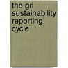 The Gri Sustainability Reporting Cycle door Global Reporting Initiative