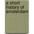 A short history of Amsterdam