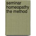Seminar homeopathy The Method