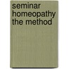 Seminar homeopathy The Method door A. Saine