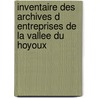 Inventaire des archives d entreprises de la vallee du Hoyoux by Anne-Catherine Delvaux
