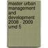 Master Urban Management And Development 2008 - 2009 Umd 5