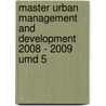 Master Urban Management And Development 2008 - 2009 Umd 5 by C. Pennink