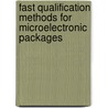 Fast Qualification Methods for Microelectronic Packages by Xiaosong Ma