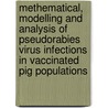 Methematical, modelling and analysis of pseudorabies virus infections in vaccinated pig populations by A. van Nes