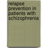 Relapse prevention in patients with schizophrenia by B. van Meijel