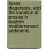 Fluxes, diagenesis, and the variation of proxies in eastern mediterranean sediments by P.J.M. van Santvoort
