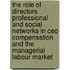 The Role Of Directors Professional And Social Networks In Ceo Compensation And The Managerial Labour Market