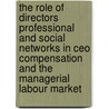 The Role Of Directors Professional And Social Networks In Ceo Compensation And The Managerial Labour Market door Y. Zhao