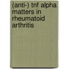 (anti-) Tnf Alpha Matters In Rheumatoid Arthritis by C.A. Wijbrandts