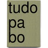 Tudo Pa Bo by S. Lubrano