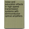 Noise and saturation effects in high-speed transmission systems with semiconductor optical amplifiers by J.G.L. Jennen