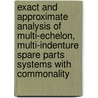 Exact and approximate analysis of multi-echelon, multi-indenture spare parts systems with commonality door J.W. Rustenburg