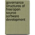 Governance structures of free/open source software development