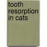 Tooth Resorption in Cats door H.E. Booij-Vrieling