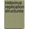 Nidovirus Replication Structures door K. Knoops