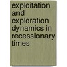 Exploitation and exploration dynamics in recessionary times door B. Walrave