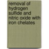 Removal of hydrogen sulfide and nitric oxide with iron chelates by J.F. Demmink