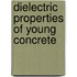 Dielectric properties of young concrete
