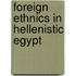 Foreign Ethnics in Hellenistic Egypt