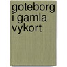 Goteborg i gamla vykort by B. Jagergen