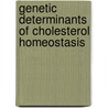 Genetic determinants of cholesterol homeostasis door S.W. Fouchier