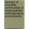 Diversity of microbial communities in metal-polluted heterogeneous environments door M.E.Y. Boivin