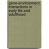 Gene-environment interactions in early life and adulthood door Ritske van der Veen