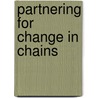 Partnering for Change in Chains by V.C. Bitzer
