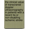 The Clinical Value Of Transcranial Doppler Ultrasonography In Patients With A Recent Tia Or Non-disabling Ischemic Stroke door A.D. Wijnhoud