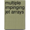 Multiple impinging jet arrays door L.F.G. Geers
