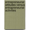 Entrepreneurial attitudes versus entrapreneurial activities door S. Wennekers