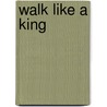 Walk like a King door H.H. Sri Sri Ravi Shankar