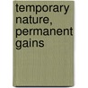 Temporary nature, permanent gains door W. Helmer