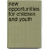 New opportunities for children and youth
