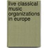 Live Classical Music Organizations in Europe