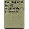 Live Classical Music Organizations in Europe door M.M. Mariani
