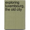 Exploring Luxembourg, The Old City door V. Merckx