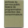 Archives du Service Public fédéral de Programmation Protection des Consommateurs by Dirk Leyder