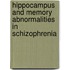 Hippocampus and memory abnormalities in schizophrenia