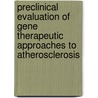 Preclinical evaluation of gene therapeutic approaches to atherosclerosis by J.H. von der Thusen